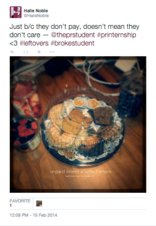 Do whatever you can to make sure your interns know you appreciate them even though you're not paying them. I always enjoyed being sent home with baked goods from meetings. 